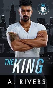 The King: An Enemies to Lovers Romantic Suspense (King's Security Book 1)