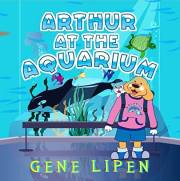 Arthur at the Aquarium (Kids Books for Young Explorers Book 9)