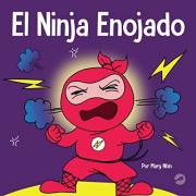 El Ninja Enojado: Un libro para niños sobre la lucha y el manejo de las emociones de la ira (Ninja Life Hacks Spanish nº 1) (