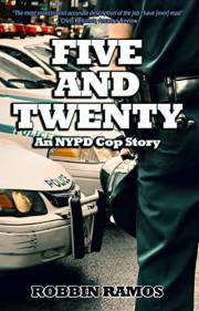 FIVE AND TWENTY: An NYPD Cop Story