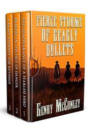 Fierce Storms of Deadly Bullets: A Historical Western Adventure Collection (Hearts of the Wild West)