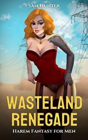 Wasteland Renegade: A Post-Apocalyptic Harem Adventure