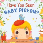 Have You Seen Baby Pigeon