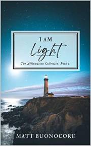 I Am Light: Spiritual Awakening Affirmations to Uplift the Soul (The Affirmation Collection Book 2)