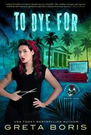 To Dye For: A Ghostly Mortician Murder Mystery (The Mortician Murders Book 1)