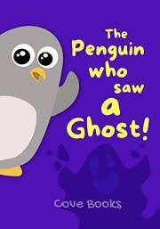 The penguin who saw a Ghost!: An Animal Rescue book for KIDS (Pip and Noah 8)
