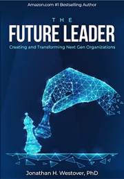 The Future Leader: Creating & Transforming Next Gen Organizations (The Remarkable Leadership Series)