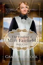 The Finding of Miss Fairfield: A Friends to Lovers Runaway Bride RomCom (Aprons & Veils, Book 1)