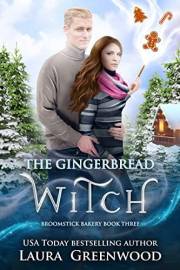 The Gingerbread Witch (Broomstick Bakery Book 3)