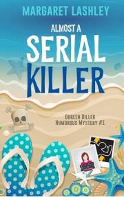 Almost a Serial Killer (Doreen Diller Humorous Mysteries Book 1)