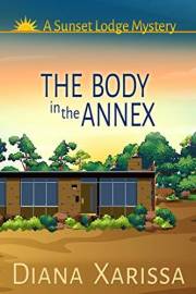 The Body in the Annex (Sunset Lodge Mysteries Book 1)