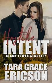 Hostile Intent: A Sweet Romantic Suspense (Black Tower Security Book 2)
