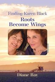 Finding Karen Black: Roots Become Wings