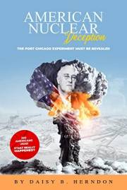 American Nuclear Deception: The Port Chicago experiment must be investigated