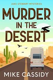 Murder in the Desert: A Small-Town Treasure Hunt Cozy Mystery (Jake Stewart Mysteries Book 1)