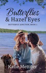 Butterflies and Hazel Eyes: A Small Town Romance With Suspense (The Butterfly Junction Series Book 1)