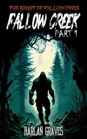 Fallow Creek Part 1: The Beast of Fallow Pines