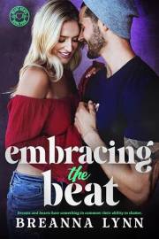 Embracing the Beat: An Older Brother's Best Friend, Forced Proximity, Rock Star Romance (Heart Beats Book 5)