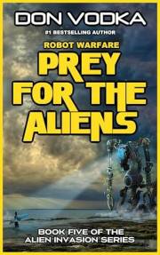 PREY FOR THE ALIENS (DAZZLE SHELTON - ALIEN INVASION SERIES Book 5)