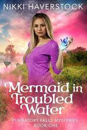 Mermaid in Troubled Water: Purgatory Falls Mysteries 1