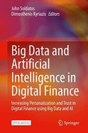 Big Data and Artificial Intelligence in Digital Finance: Increasing Personalization and Trust in Digital Finance using Big Da