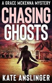 Chasing Ghosts (McKenna Mystery Series)