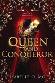 Queen & Conqueror (The Queens Red Guard Book 1)