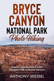 Bryce Canyon National Park Photo Hiking: Lessons Learned from a 50+ Couple’s Trek to Bryce Canyon (National Parks Photo Hikin