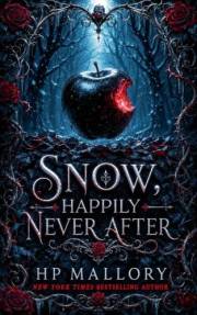 Snow, a Snow White Retelling: Dark Fairy Tale Romantasy (Happily Never After Fairytale Retellings Book 1)