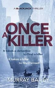 Once A Killer: A BlackJack Thriller