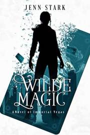 Wilde Magic (Immortal Vegas Book 1)