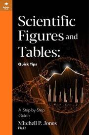Scientific Figures and Tables: Quick Tips (Scientific Writing for Beginners) Scientific Figures and Tables: Quick Tips (Scientific Writing for Beginners)