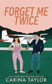 Forget Me Twice: A Second Chance Romantic Comedy (All's Fair Book 1)