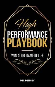 High Performance Playbook: Win at the Game of Life