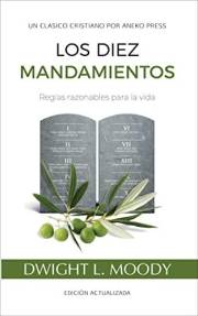 Los Diez Mandamientos: Reglas Razonables Para La Vida [Updated and Annotated] (Spanish Edition)