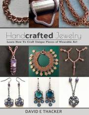 Handcrafted Jewelry: Learn How To Craft Unique Pieces of Wearable Art