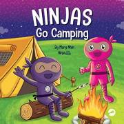 Ninjas Go Camping: A Rhyming Children's Book About Camping (Ninja Life Hacks 76)