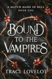 A Match Made in Hell: A Spicy Vampire Enemies-to-Lovers Paranormal Romance (Bound to the Vampires Book 1)