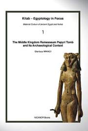 The Middle Kingdom Ramesseum Papyri Tomb and its Archaeological Context (Kitab – Egyptology in Focus Book 1)