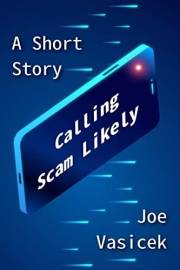 Calling Scam Likely: A Short Story (Vasicek Free Library Book 6)
