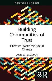 Building Communities of Trust: Creative Work for Social Change (Routledge Focus on Media and Cultural Studies)
