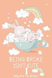 Being Broke Isn’t Cute part I: Why Are You Broke? (Massive Passive Income Books Book 88)