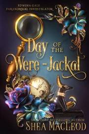 Day of the Were-Jackal (Edwina Gale Paranormal Investigator Book 1)