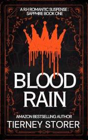 Blood Rain: A Forced Proximity R.H Romantic Suspense Series (Gangsters Paradise Book 1)