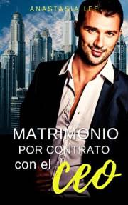 Matrimonio por contrato con el CEO: (romance en español) (Spanish Edition)