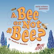 A Bee or Not a Bee? (Early Science Questions Book 3)