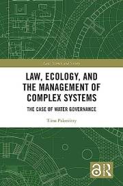 Law, Ecology, and the Management of Complex Systems: The Case of Water Governance (Law, Science and Society)