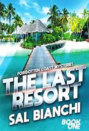 The Last Resort: A Forgotten Coast Mystery (Forgotten Coast Mysteries Book 1)