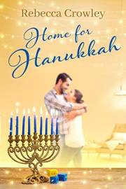 Home for Hanukkah : A Heartwarming Small-Town Holiday Romance (Orchard Hill Book 4)