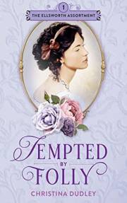 Tempted by Folly: A Traditional Regency Romance (The Ellsworth Assortment Book 1)